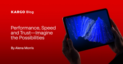 Performance, Speed, and Trust - Imagine the Possibilities