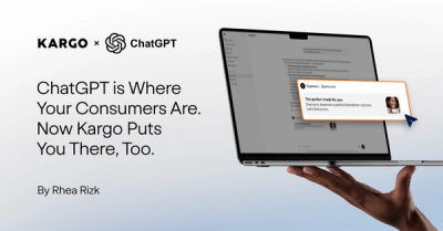Chatgpt is where your consumers are. now kargo puts you there, too.
