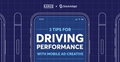 3 Tips For Driving Performance With Mobile Ad Creative
