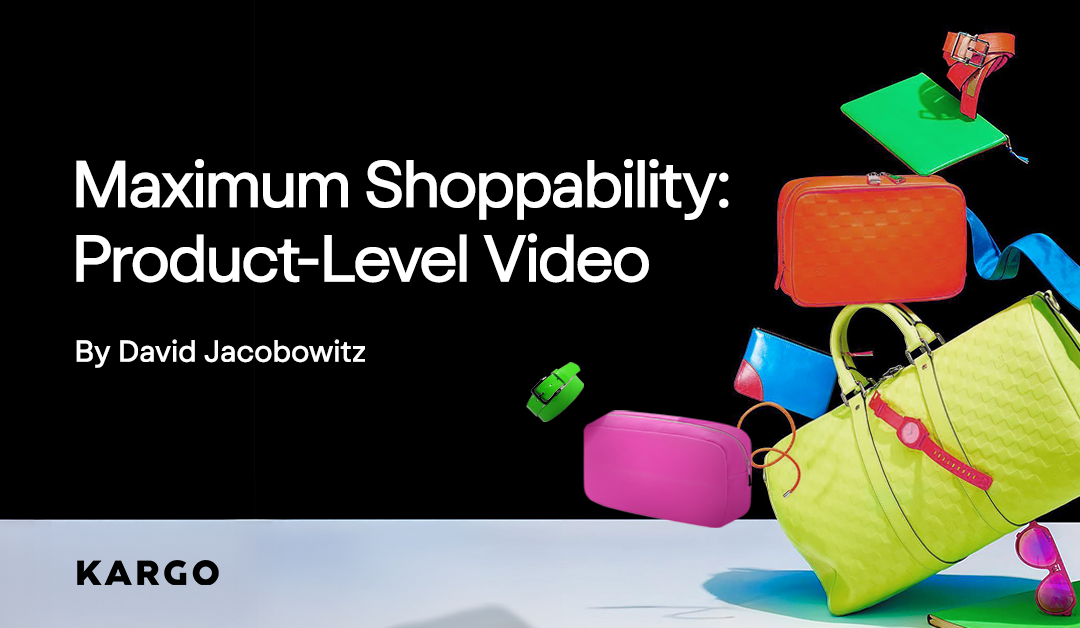 Maximum Shoppability:Product-Level Video