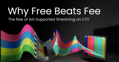 Why Free Beats Fee: The Rise of Ad-Supported Streaming on CTV