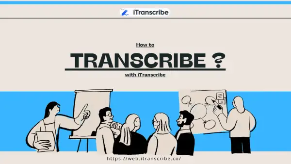 How to transcribe with iTranscribe?