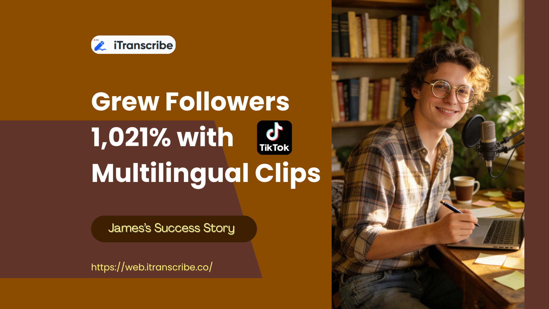 Success Story: How James Grew TikTok Followers 1,021% with Multilingual Clips