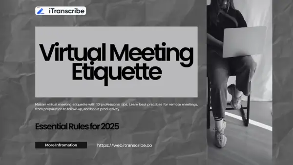 Virtual Meeting Etiquette: Essential Rules for 2025