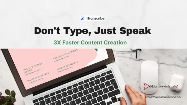 Don't Type, Just Speak: 3X Faster Content Creation