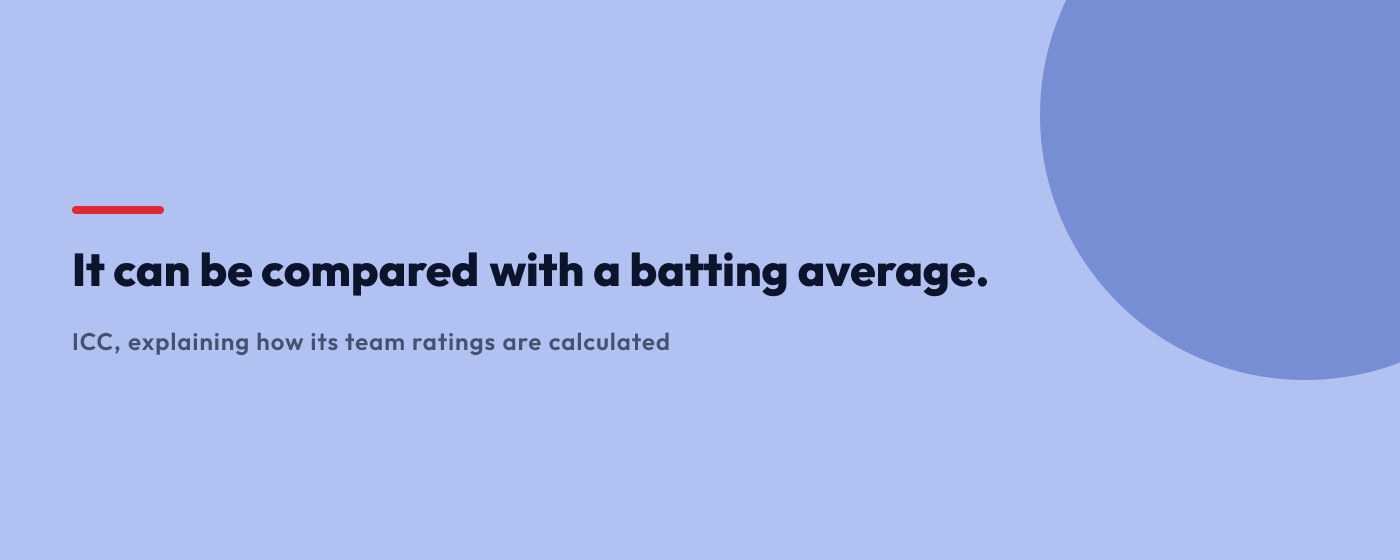 Quote graphic: It can be compared with a batting average, from the ICC
