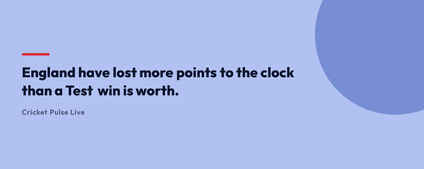 Pull quote on England’s over-rate penalties in the World Test Championship