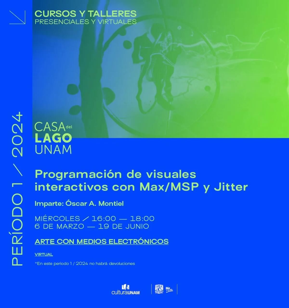 Curso en línea de Programación de visuales interactivos con Max/MSP y Jitter, impartido por Óscar A. Montiel, en Casa del Lago (UNAM).
