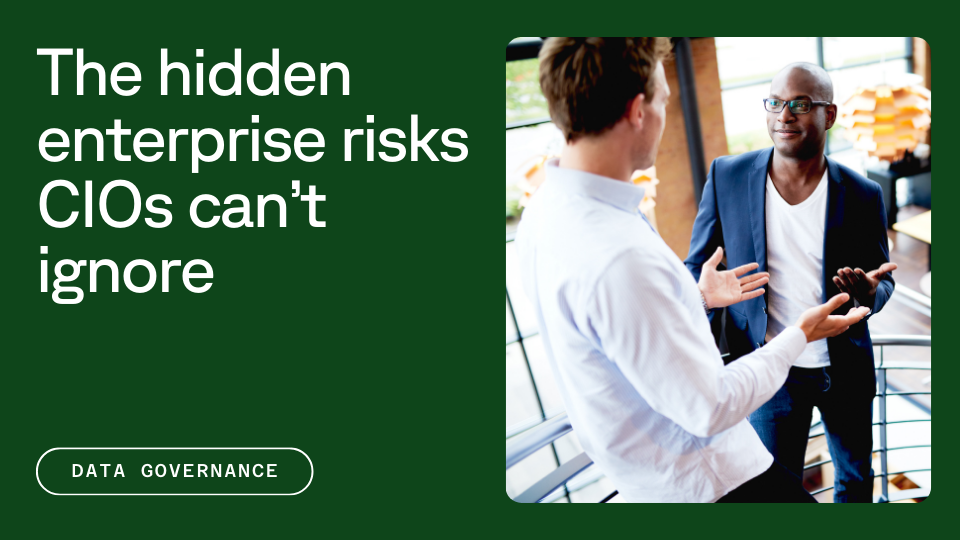 Two men in a professional setting are engaged in a conversation, with bold white text on a green background stating, "The hidden enterprise risks CIOs can’t ignore" and a button labeled "Data Governance."