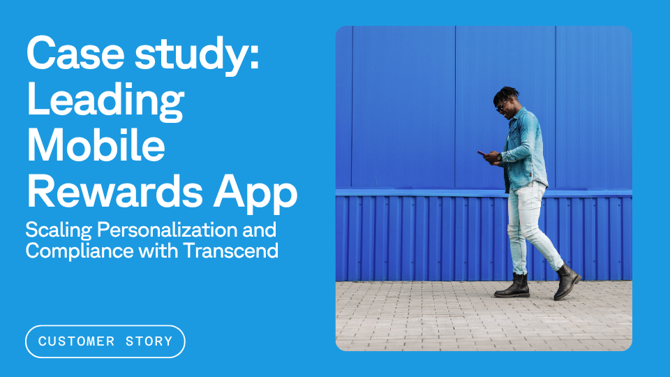 A man in casual attire walks while looking at his phone, set against a blue background. Text reads "Case study: Leading Mobile Rewards App; Scaling Personalization and Compliance with Transcend - Customer Story."