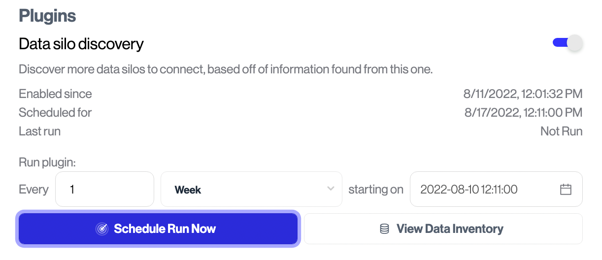 The screenshot shows the "Data silo discovery" plugin interface, with toggle enabled. It displays "Enabled since" on 8/11/2022 and a "Scheduled for" date of 8/17/2022. A "Schedule Run Now" button and options to run the plugin every 1 week starting on 2022-08-10 12:11:00 are visible.