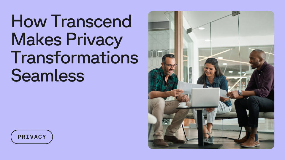 How transcend makes privacy transformations seamless aside with people happily discussing privacy in an office