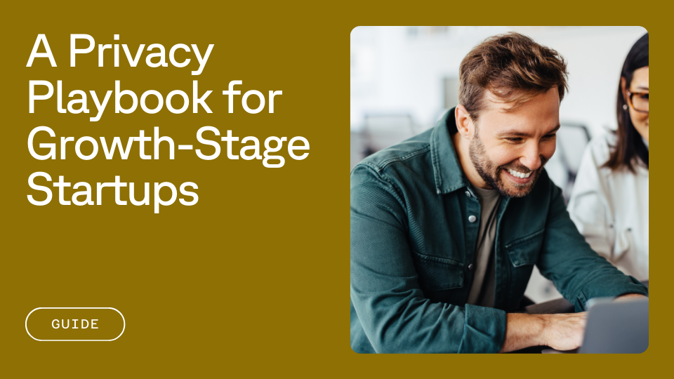 A man smiling while using a laptop next to a woman, with text reading "A Privacy Playbook for Growth-Stage Startups" on a brown background.