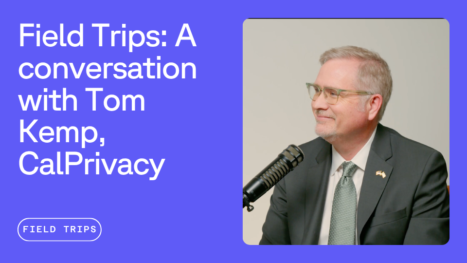 A man in a suit sits at a table with a microphone, set against a blue background with the text "Field Trips: A conversation with Tom Kemp, CalPrivacy."