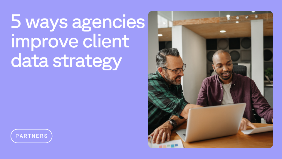 Two people are sitting at a table, looking at a laptop screen together, with the text "5 ways agencies improve client data strategy" on a purple background.
