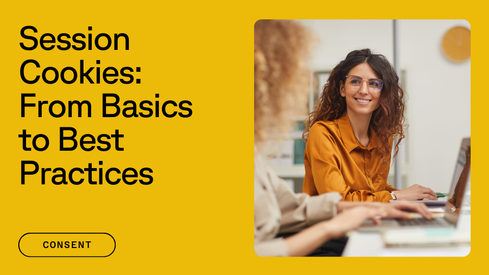 Two people working at laptops indoors, with one smiling towards the camera. The text reads "Session Cookies: From Basics to Best Practices" next to a "Consent" button.