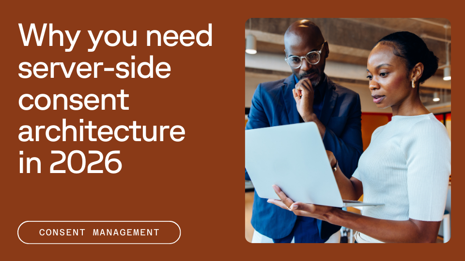 Two professionals look at a laptop together. The text beside them reads, "Why you need server-side consent architecture in 2026," with a button labeled "Consent Management."