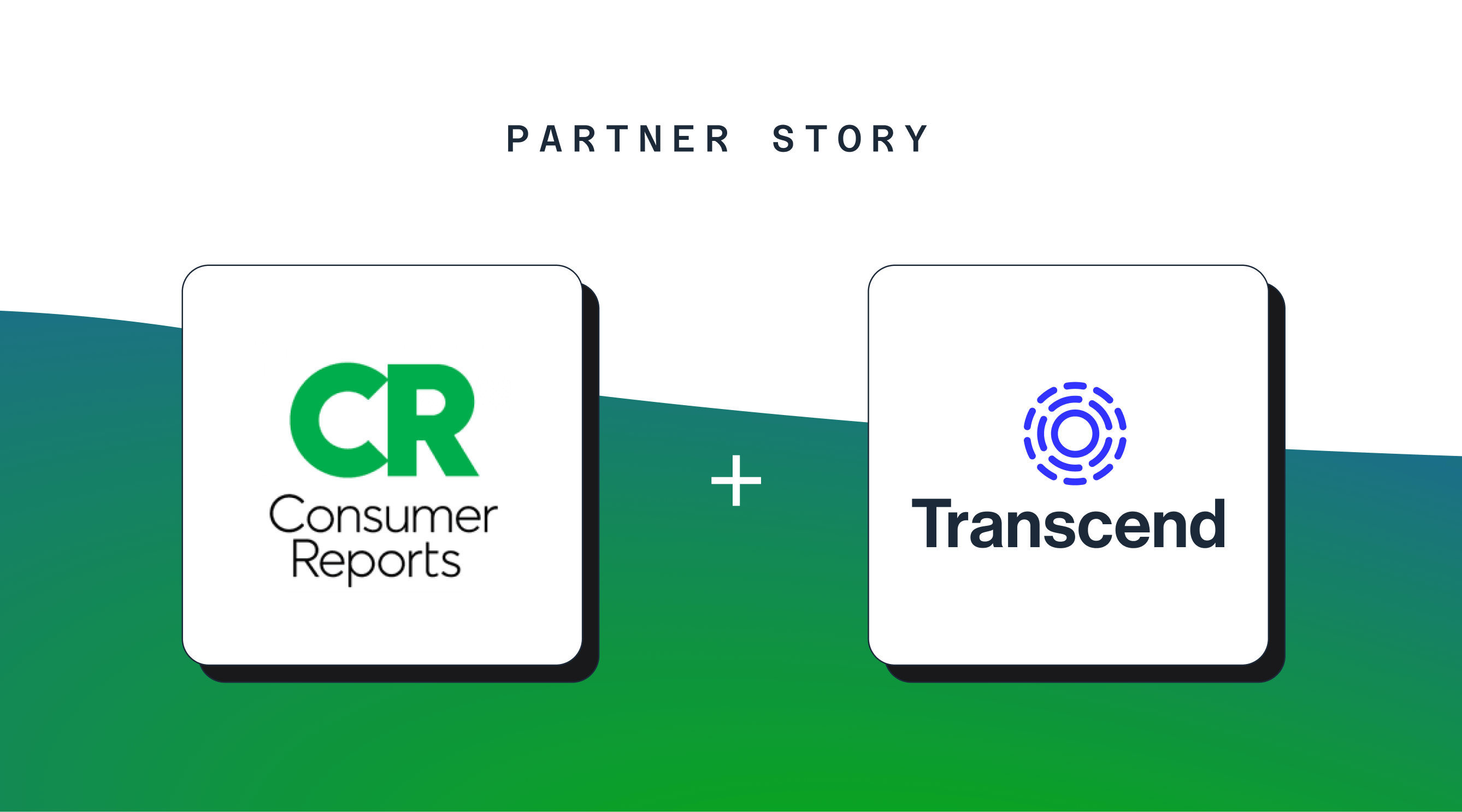 Partner story graphic showing consumer reports logo and transcend logo above green gradient