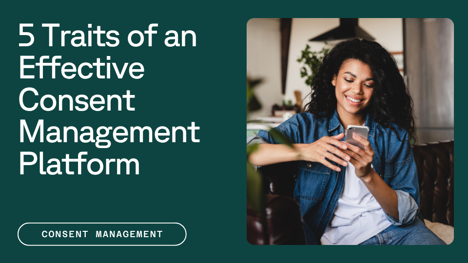 A woman with curly hair smiles while using her smartphone, sitting on a couch. Text on the left reads "5 Traits of an Effective Consent Management Platform" with a button labeled "Consent Management."