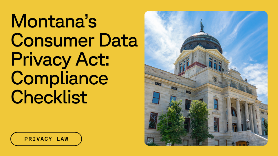 Text that reads "Montanan's Consumer Data Privacy Act: Compliance Checklist" next to an image of the Montana state capitol building