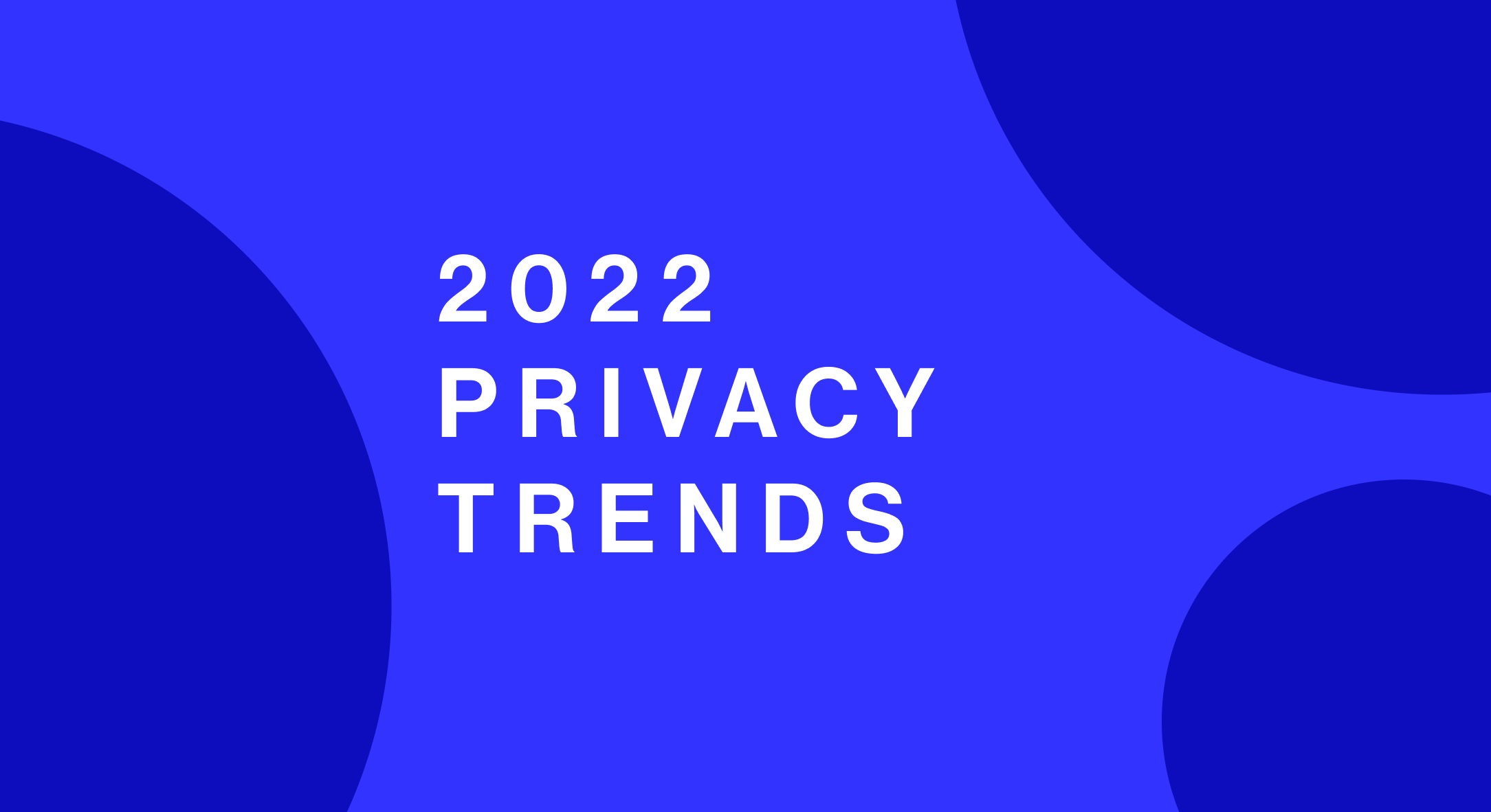 2022 privacy trends on blue background