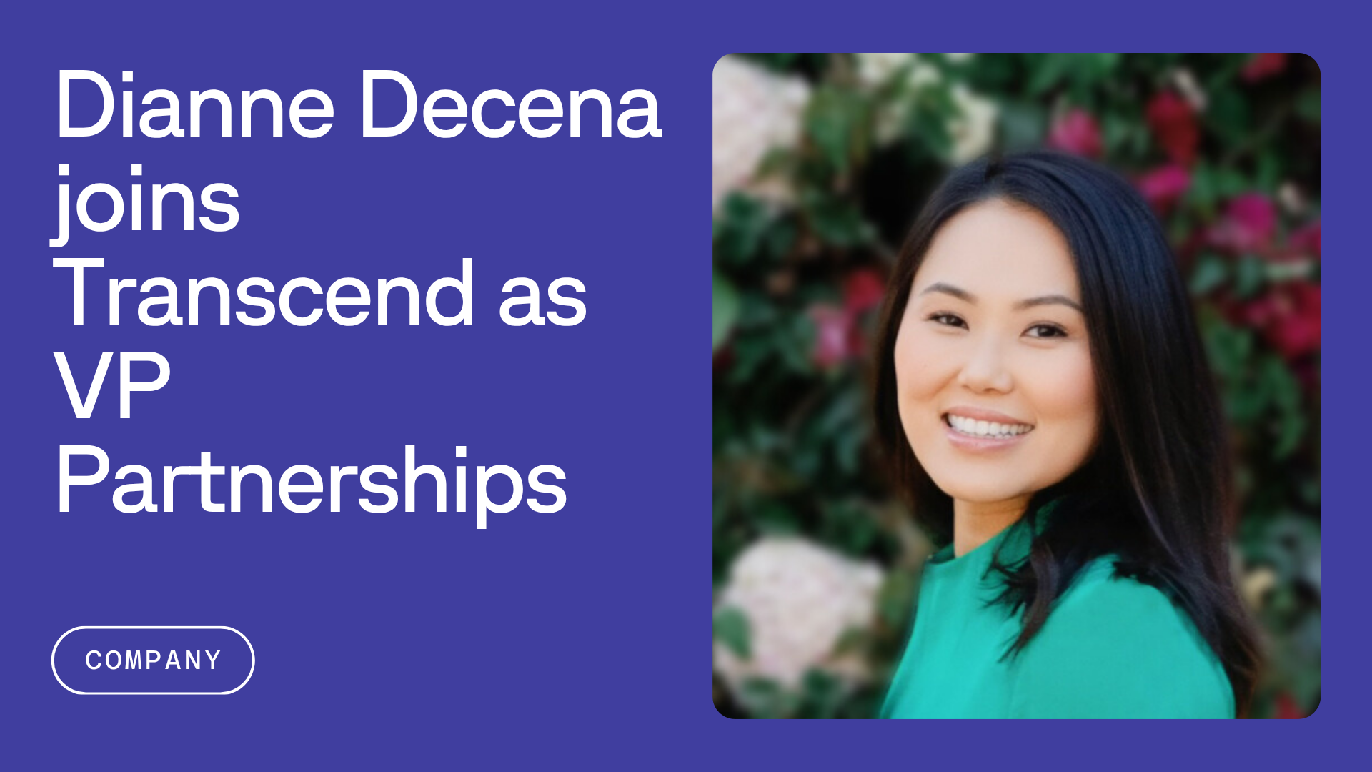 A woman in a green top smiles in front of a blurred floral background. Text reads, "Dianne Decena joins Transcend as VP Partnerships."