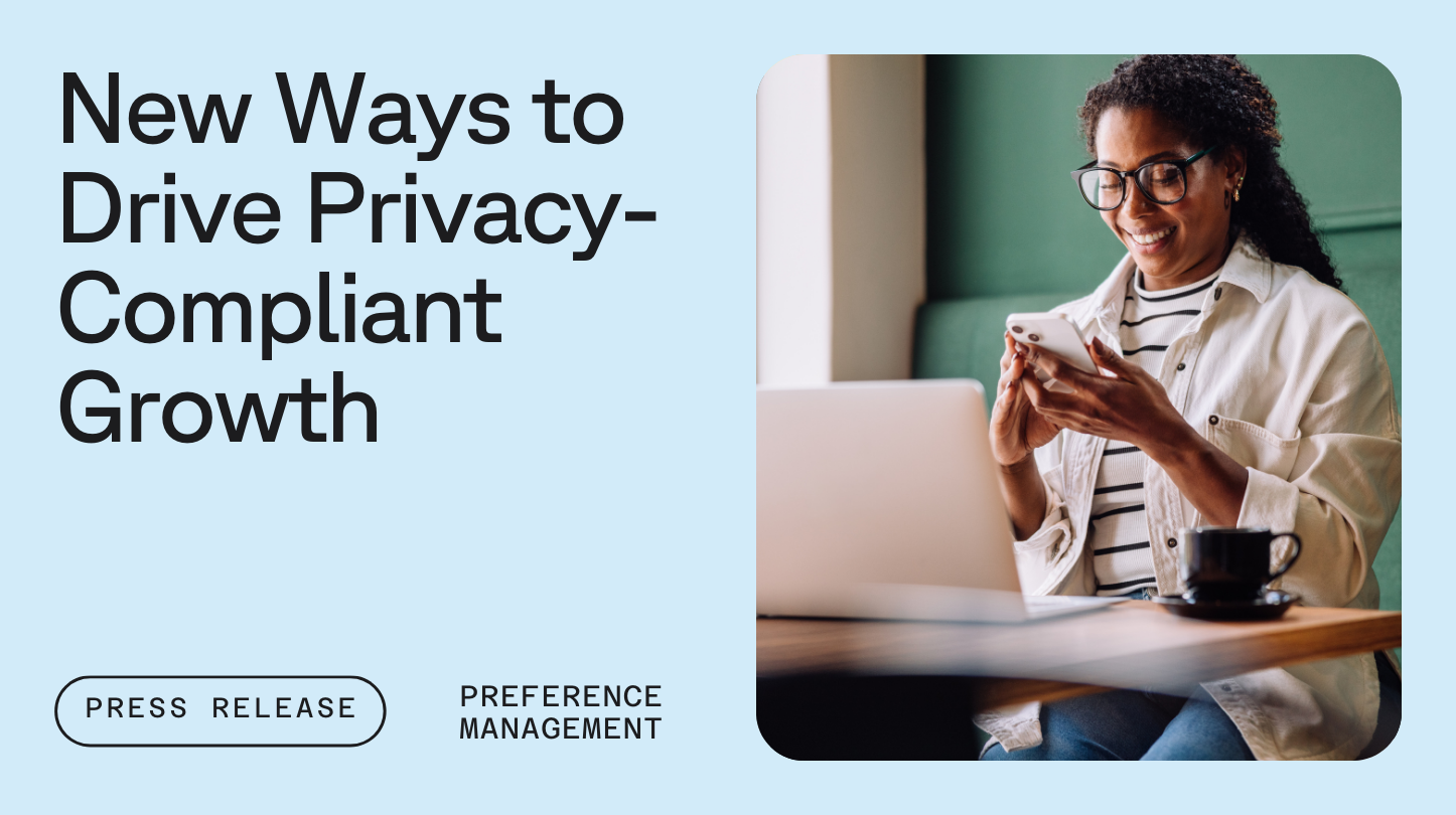 A photograph of a woman smiling looking at a phone on right of frame. On left, the headline "New Ways to Drive Privacy-Compliant Growth." Below the headline is the text "Press Release" and "Preference Management"