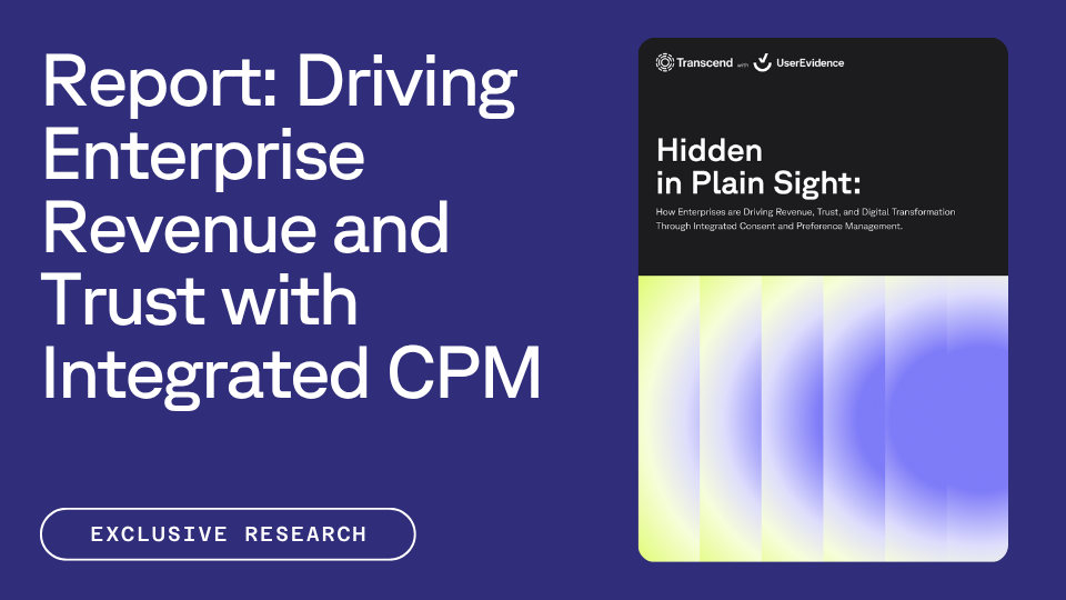 Report cover titled "Hidden in Plain Sight: How Enterprises are Driving Revenue, Trust, and Digital Transformation Through Integrated Consent and Preference Management," with a gradient abstract design, next to the text "Report: Driving Enterprise Revenue and Trust with Integrated CPM."