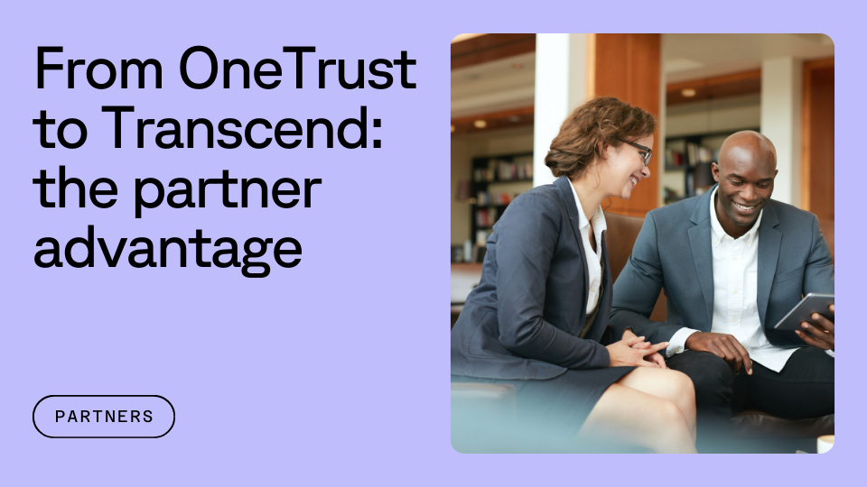 Two professionals, a woman and a man, sit together while looking at a tablet. Text reads, "From OneTrust to Transcend: the partner advantage" with a button labeled "Partners."
