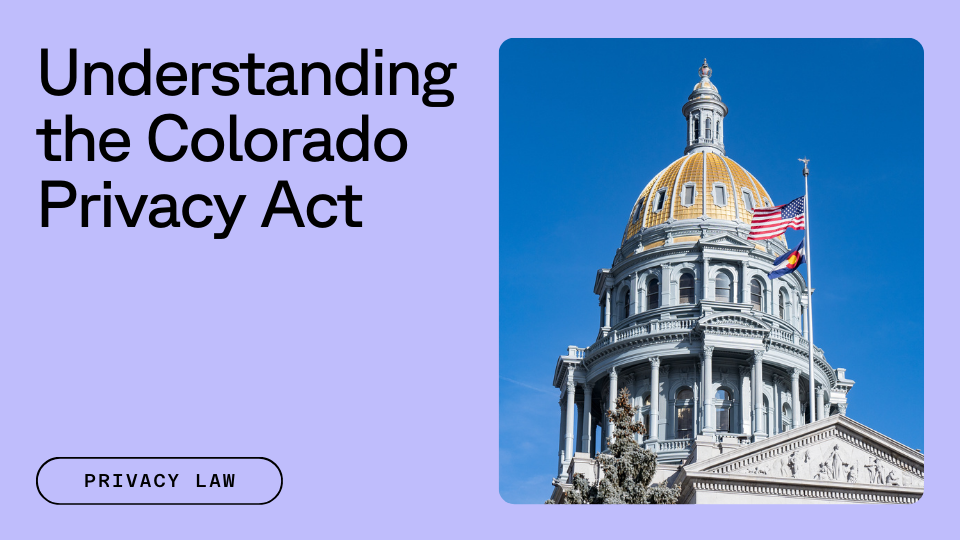 Colorado Capitol building next to text reading Understanding the Colorado Privacy Act