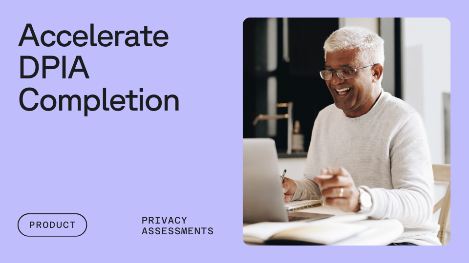 An older person with glasses, wearing a light sweater, smiles while working on a laptop at a desk. The text reads "Accelerate DPIA Completion" with buttons labeled "Product" and "Privacy Assessments" on a light purple background.