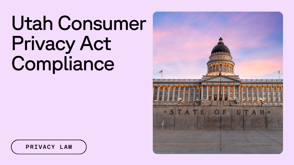 Text that reads Utah Consumer Privacy Act Compliance next to an image of the Utah state capitol building