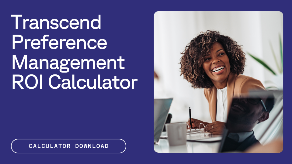 Text that reads "Transcend Preference Management ROI Calculator" next to a picture of a smiling professional woman