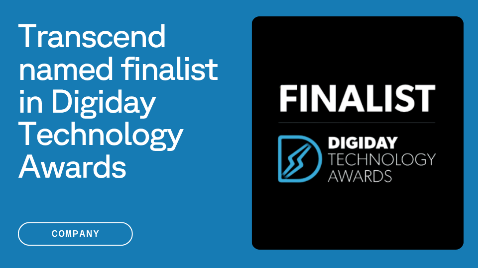 Text that reads "Transcend named finalist in Digiday Technology Awards" next to an image of the Digiday Technology Awards logo