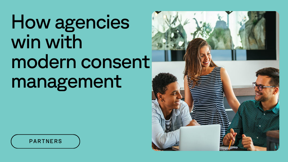 Text that reads "How agencies win with modern consent management" next to an image of smiling professionals
