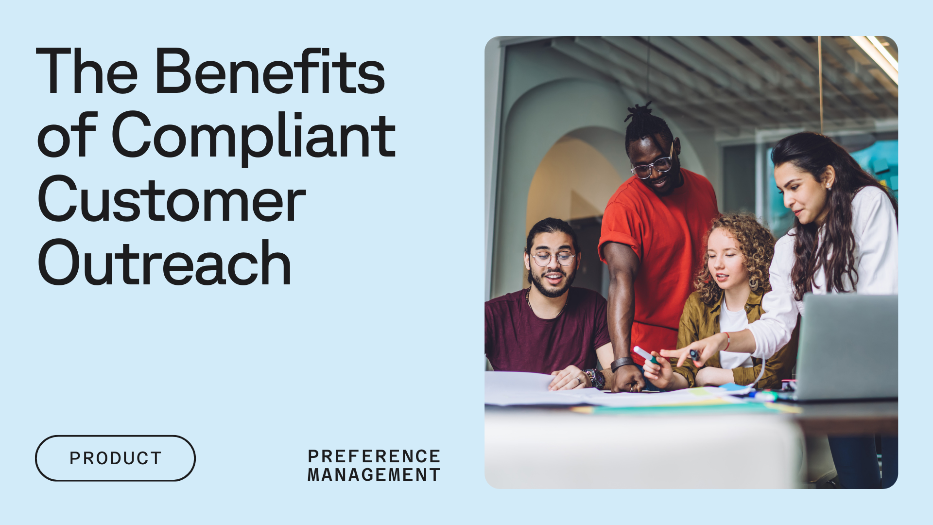 Group of young professionals collaborating at a table next to text reading the benefits of compliant customer outreach