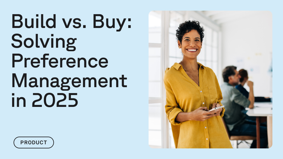 Text that reads "Build vs buy solving preference management in 2025" next to a picture of a woman smiling while using phone