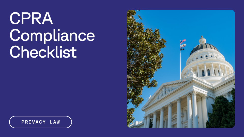 California State Capitol building next to text reading CPRA Compliance Checklist