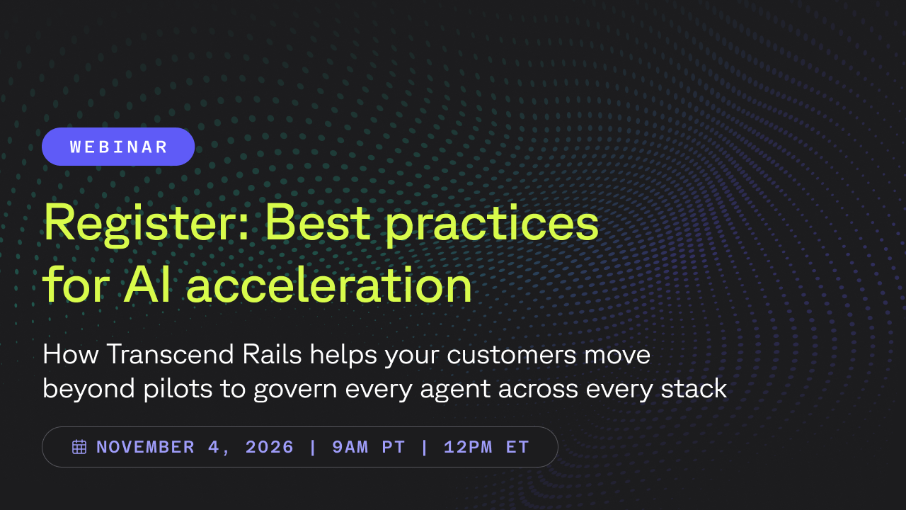Webinar invitation: Best practices for AI acceleration with Transcend Rails, November 4, 2026.