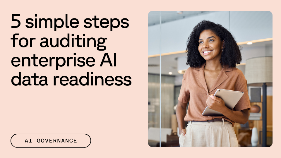 A woman with curly hair holds a tablet and smiles confidently, standing in an office environment. The text beside her reads, "5 simple steps for auditing enterprise AI data readiness" along with a button labeled "AI Governance."