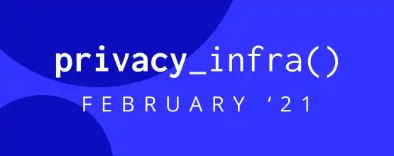 Text reading privacy_infra() February '21 on blue background