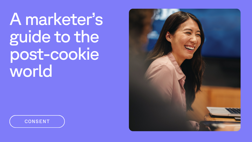 Smiling woman in a casual setting next to the text "A marketer’s guide to the post-cookie world" and a button labeled "Consent" on a purple background.