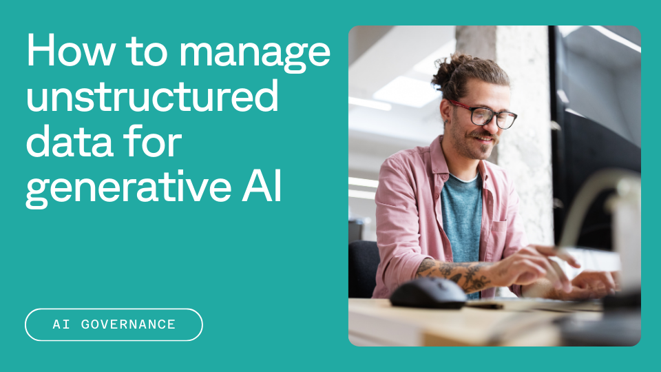 A person with glasses and a bun types on a computer in an office setting, with text reading "How to manage unstructured data for generative AI" and a label "AI Governance."