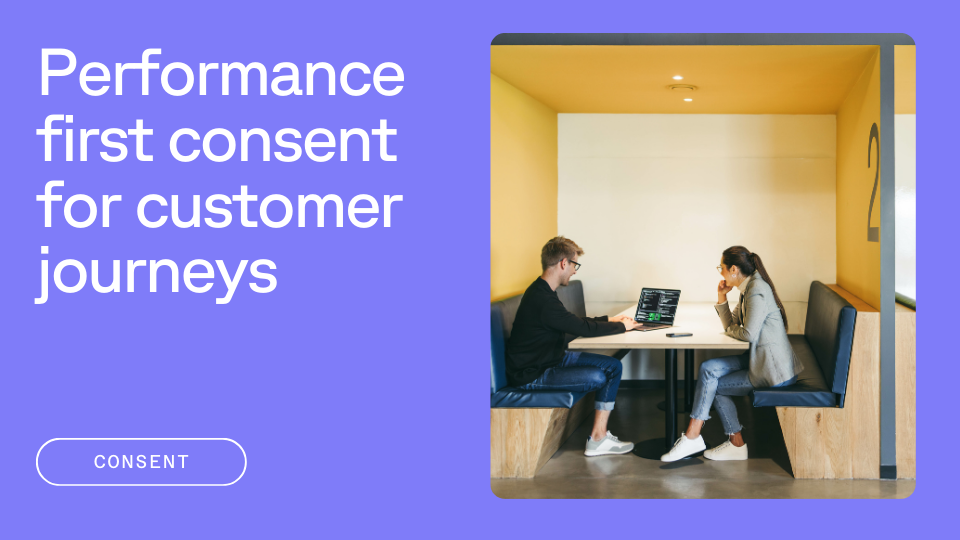 A man and a woman sit at a booth table with a laptop between them, within a modern workspace. Text on the left reads "Performance first consent for customer journeys" above a "CONSENT" button.