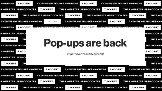 Graphic reading Pop ups are back in front of repeated wall of text reading this website uses cookies