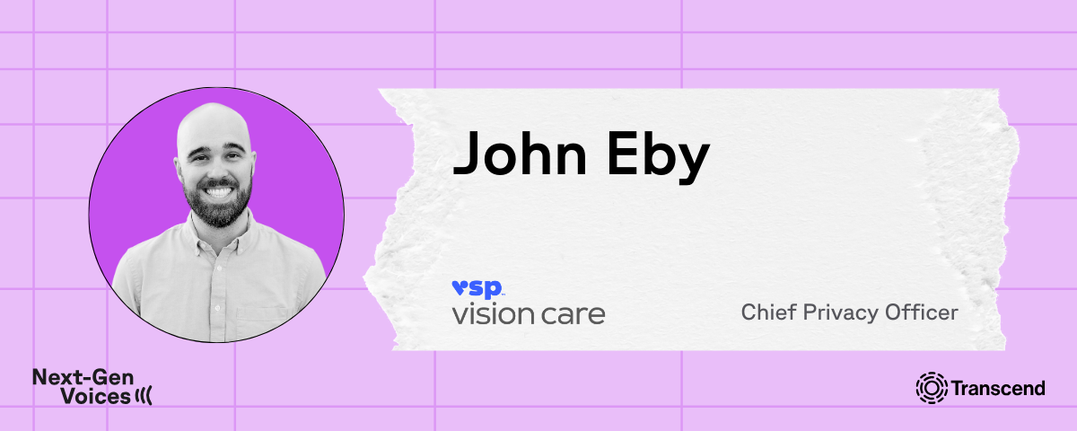 Profile of John Eby with his name, attributing him chief privacy officer at VSP vision care with logo below next-gen voices by transcend with logo