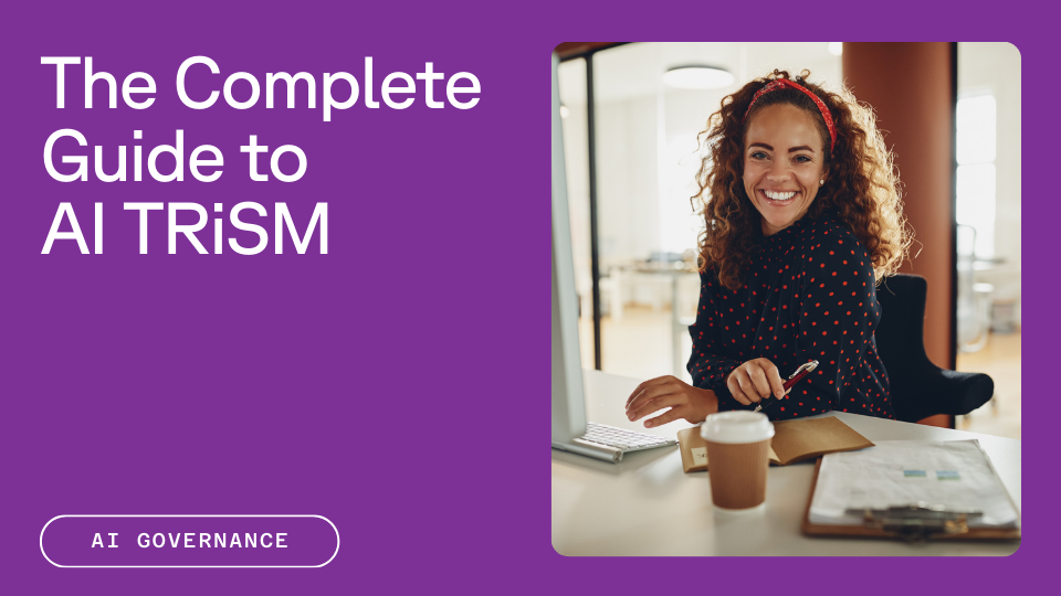 A person with curly hair smiles while seated at a desk with a laptop, coffee cup, and clipboard, next to text reading "The Complete Guide to AI TRiSM" on a purple background with a button labeled "AI Governance."