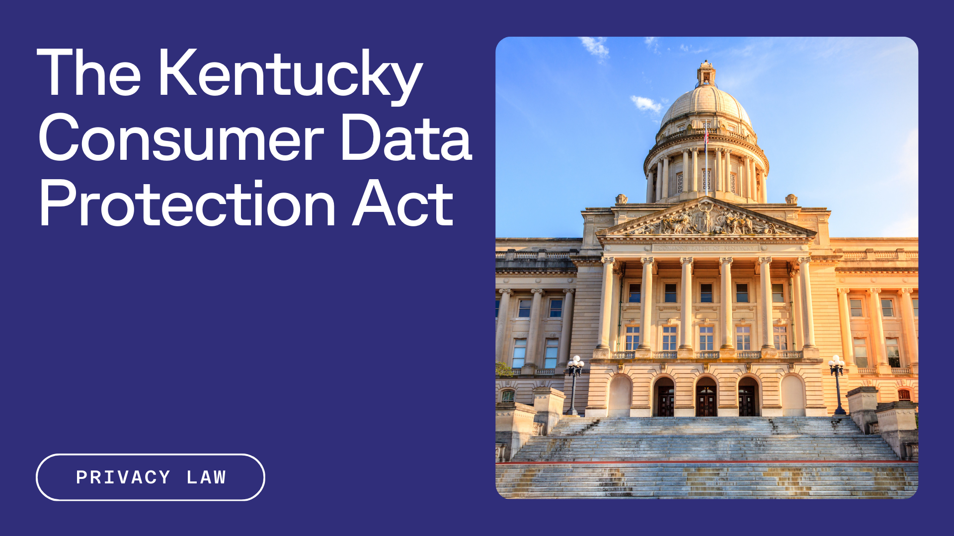 The Kentucky consumer data protection act tag privacy law aside state capitol building in Frankfort, Kentucky