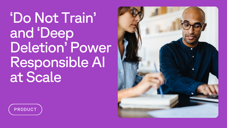 A man and a woman are having a discussion while the woman takes notes. The text on the left reads: "'Do Not Train' and 'Deep Deletion' Power Responsible AI at Scale."