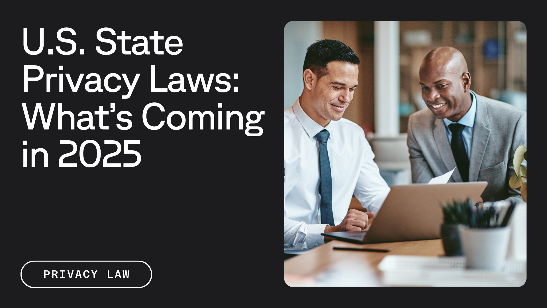 Navigating the Expanding Patchwork of U.S. State Privacy Laws: What’s ...